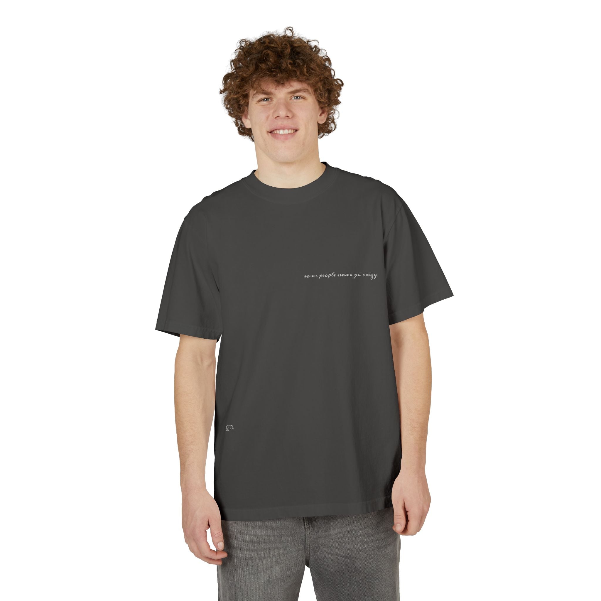 'some people never go crazy' drop shoulder